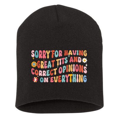 Sorry For Having Great Tits And Correct Opinions On Everything Short Acrylic Beanie