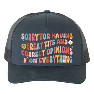 Sorry For Having Great Tits And Correct Opinions On Everything Yupoong Adult 5-Panel Trucker Hat