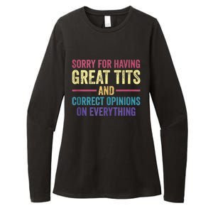 Sorry For Having Great Tits And Correct Opinions Funny Womens CVC Long Sleeve Shirt