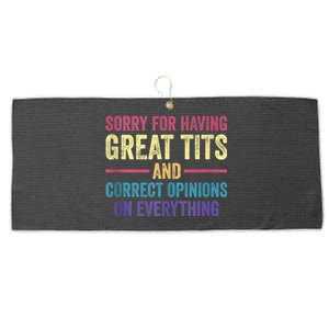 Sorry For Having Great Tits And Correct Opinions Funny Large Microfiber Waffle Golf Towel