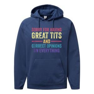 Sorry For Having Great Tits And Correct Opinions Funny Performance Fleece Hoodie