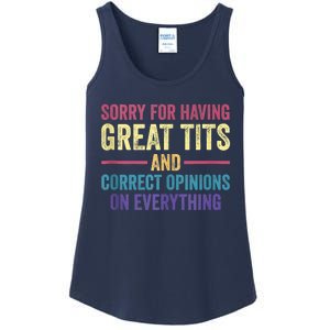 Sorry For Having Great Tits And Correct Opinions Funny Ladies Essential Tank