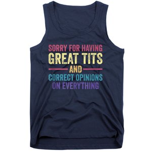 Sorry For Having Great Tits And Correct Opinions Funny Tank Top