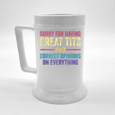 Sorry For Having Great Tits And Correct Opinions Funny Beer Stein