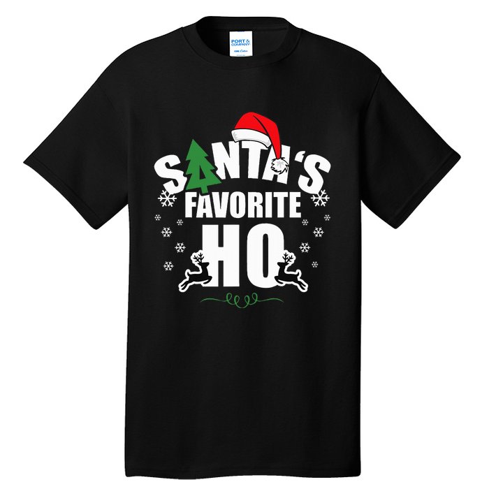 SantaS Favorite Ho Christmas Funny Saying Tall T-Shirt