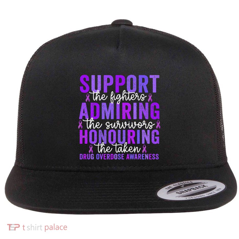 Support Fighters Honouring Taken Drug Overdose Awareness Gift Flat Bill Trucker Hat