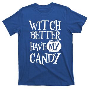 Simple Funny Halloween Witch Better Have My Candy Graphic Gift T-Shirt