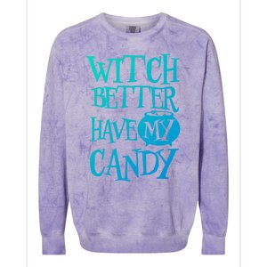 Simple Funny Halloween Witch Better Have My Candy Graphic Gift Colorblast Crewneck Sweatshirt