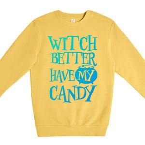 Simple Funny Halloween Witch Better Have My Candy Graphic Gift Premium Crewneck Sweatshirt