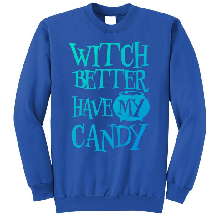 Simple Funny Halloween Witch Better Have My Candy Graphic Gift Sweatshirt