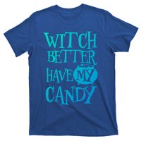 Simple Funny Halloween Witch Better Have My Candy Graphic Gift T-Shirt