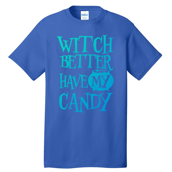 Simple Funny Halloween Witch Better Have My Candy Graphic Gift Tall T-Shirt