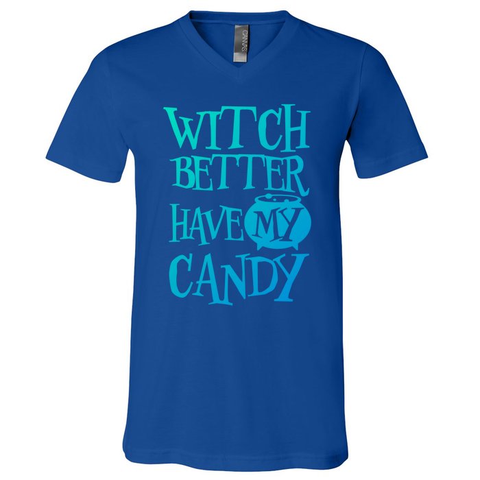 Simple Funny Halloween Witch Better Have My Candy Graphic Gift V-Neck T-Shirt