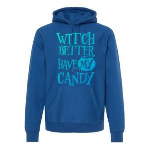 Simple Funny Halloween Witch Better Have My Candy Graphic Gift Premium Hoodie