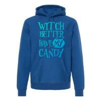 Simple Funny Halloween Witch Better Have My Candy Graphic Gift Premium Hoodie