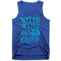 Simple Funny Halloween Witch Better Have My Candy Graphic Gift Tank Top