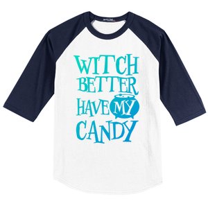 Simple Funny Halloween Witch Better Have My Candy Graphic Gift Baseball Sleeve Shirt