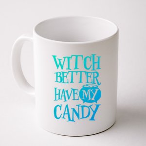 Simple Funny Halloween Witch Better Have My Candy Graphic Gift Coffee Mug