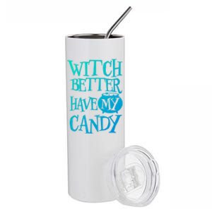 Simple Funny Halloween Witch Better Have My Candy Graphic Gift Stainless Steel Tumbler