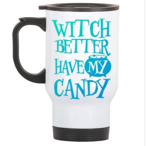 Simple Funny Halloween Witch Better Have My Candy Graphic Gift Stainless Steel Travel Mug