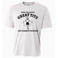 Sorry For Having Great Tits And Correct Opinions Cooling Performance Crew T-Shirt