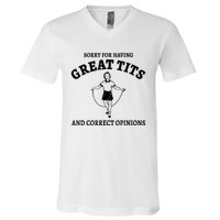 Sorry For Having Great Tits And Correct Opinions V-Neck T-Shirt