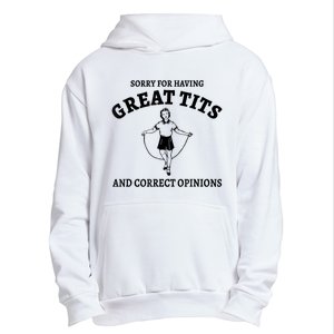 Sorry For Having Great Tits And Correct Opinions Urban Pullover Hoodie