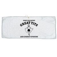 Sorry For Having Great Tits And Correct Opinions Large Microfiber Waffle Golf Towel