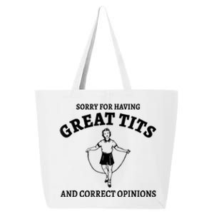 Sorry For Having Great Tits And Correct Opinions 25L Jumbo Tote