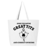 Sorry For Having Great Tits And Correct Opinions 25L Jumbo Tote