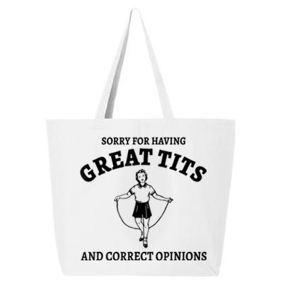 Sorry For Having Great Tits And Correct Opinions 25L Jumbo Tote