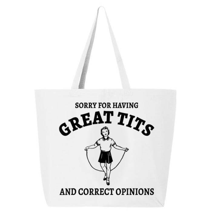 Sorry For Having Great Tits And Correct Opinions 25L Jumbo Tote