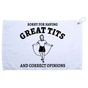 Sorry For Having Great Tits And Correct Opinions Grommeted Golf Towel