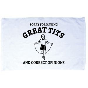 Sorry For Having Great Tits And Correct Opinions Microfiber Hand Towel