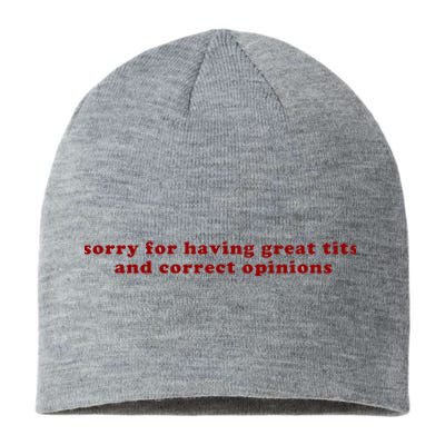 Sorry For Having Great Tits And Correct Opinions Sustainable Beanie