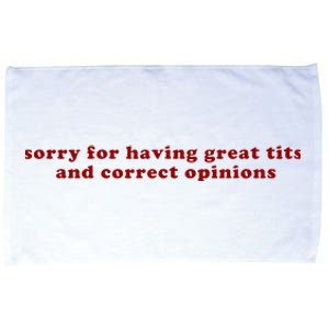 Sorry For Having Great Tits And Correct Opinions Microfiber Hand Towel