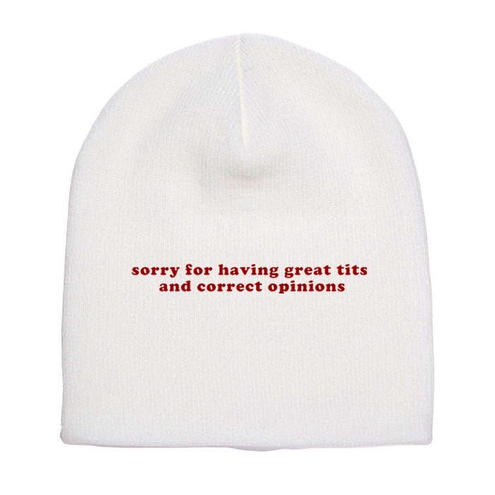 Sorry For Having Great Tits And Correct Opinions Short Acrylic Beanie