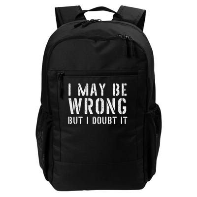 Sarcastic For I May Be Wrong But I Doubt It Daily Commute Backpack