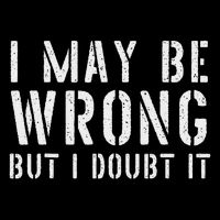 Sarcastic For I May Be Wrong But I Doubt It Baby Bodysuit