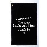Supposed Former Infatuation Junkie Golf Towel