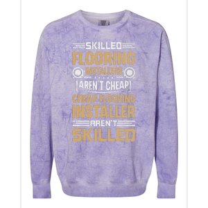 Skilled Flooring Installers ArenT Cheap Floor Installation Colorblast Crewneck Sweatshirt