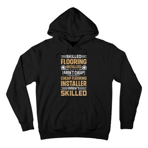 Skilled Flooring Installers ArenT Cheap Floor Installation Hoodie