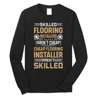 Skilled Flooring Installers ArenT Cheap Floor Installation Long Sleeve Shirt