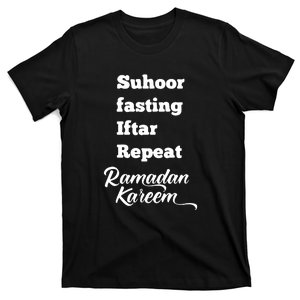 Suhoor Fasting Iftar Repeat Ramadan Kareem Routine Gift T-Shirt