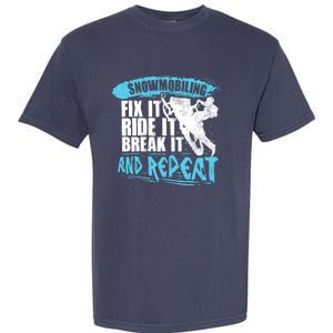 Snowmobiling Fix It Ride It Break It And Repeat Snowmobile Garment-Dyed Heavyweight T-Shirt