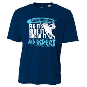 Snowmobiling Fix It Ride It Break It And Repeat Snowmobile Cooling Performance Crew T-Shirt