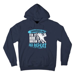 Snowmobiling Fix It Ride It Break It And Repeat Snowmobile Hoodie