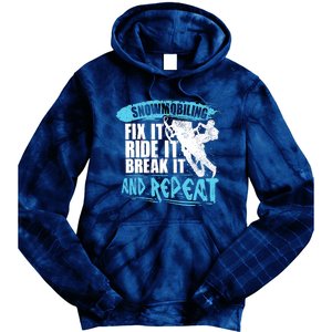 Snowmobiling Fix It Ride It Break It And Repeat Snowmobile Tie Dye Hoodie