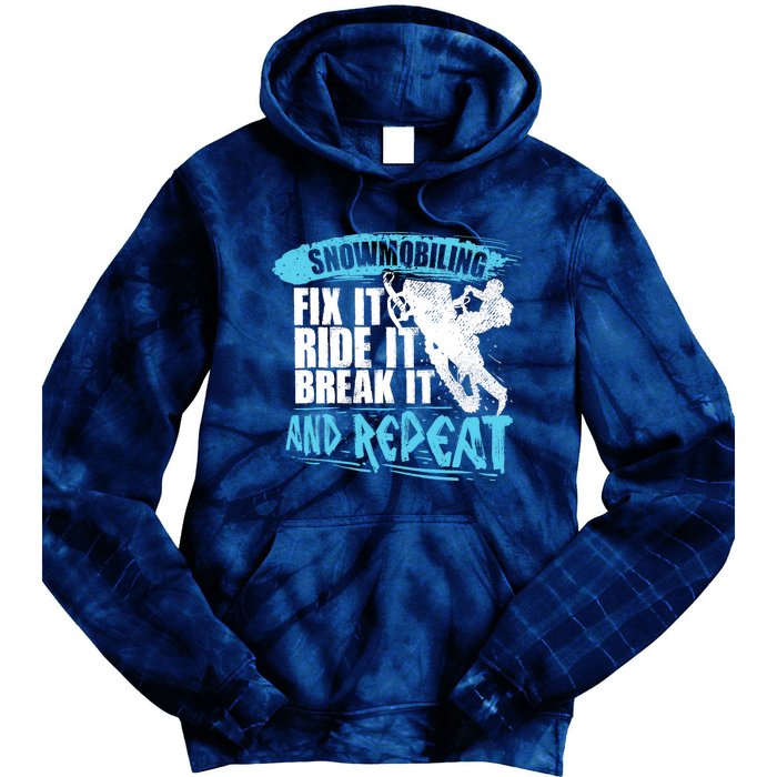 Snowmobiling Fix It Ride It Break It And Repeat Snowmobile Tie Dye Hoodie