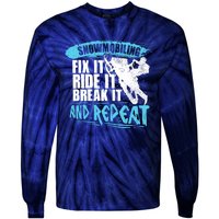 Snowmobiling Fix It Ride It Break It And Repeat Snowmobile Tie-Dye Long Sleeve Shirt